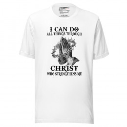 I Can Do All Things Through Christ Who Strengthen Me - Unisex Short Sleeve Tee