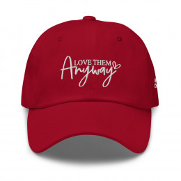 Love Them Anyway - Hat